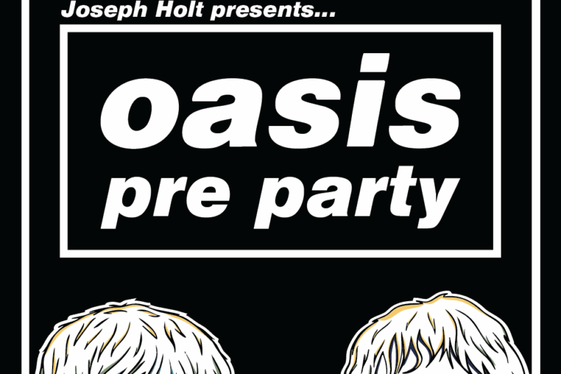 Oasis Pre Party at Joseph Holt